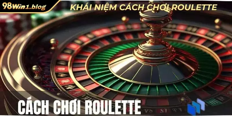 Khái niệm cách chơi Roulette