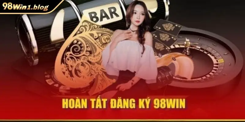 Bước cuối cùng là hoàn tất đăng ký 98win