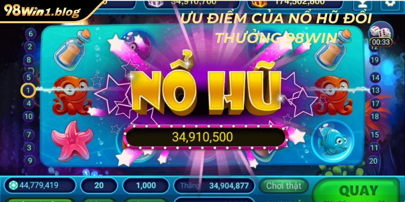 Ưu điểm của nổ hũ đổi thưởng 98Win